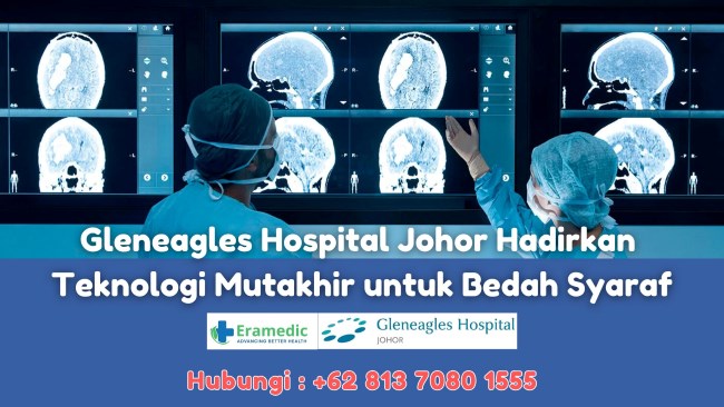 Perawatan Modern untuk Operasi Syaraf di Malaysia